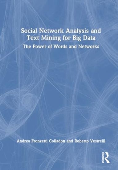 Social Network Analysis and Text Mining for Big Data