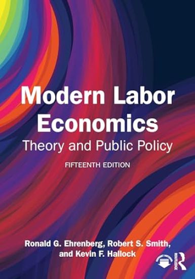 Modern Labor Economics: Theory and Public Policy