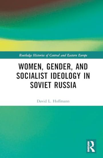 Women, Gender, and Socialist Ideology in Soviet Russia