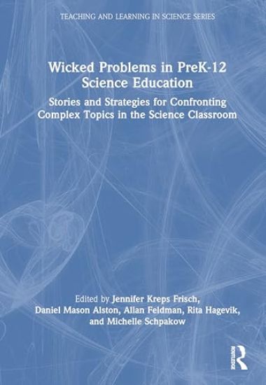 Wicked Problems in PreK-12 Science Education