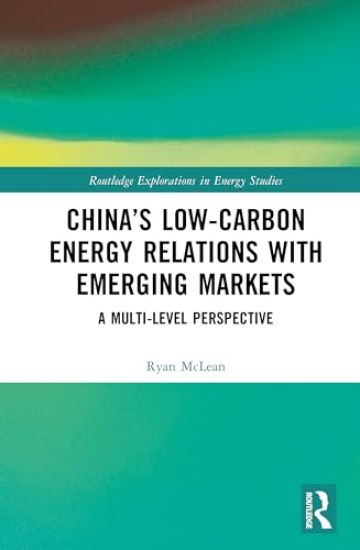 China’s Low-Carbon Energy Relations with Emerging Markets