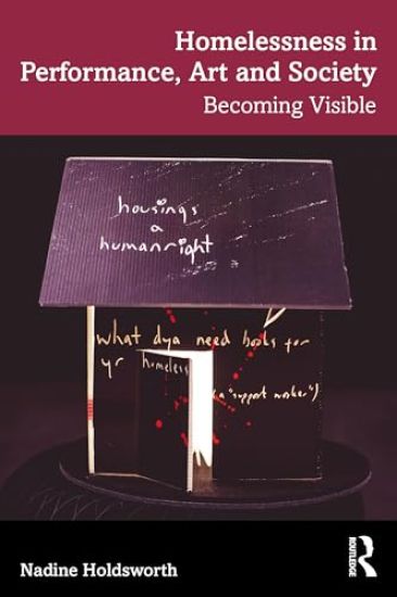 Homelessness in Performance, Art and Society