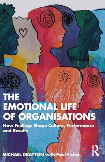 The Emotional Life of Organisations