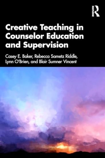 Creative Teaching in Counselor Education and Supervision