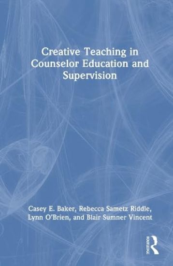 Creative Teaching in Counselor Education and Supervision