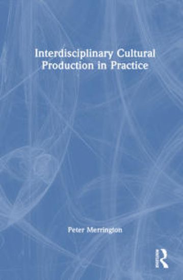 Interdisciplinary Cultural Production in Practice