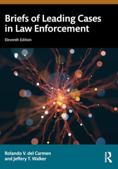 Briefs of Leading Cases in Law Enforcement