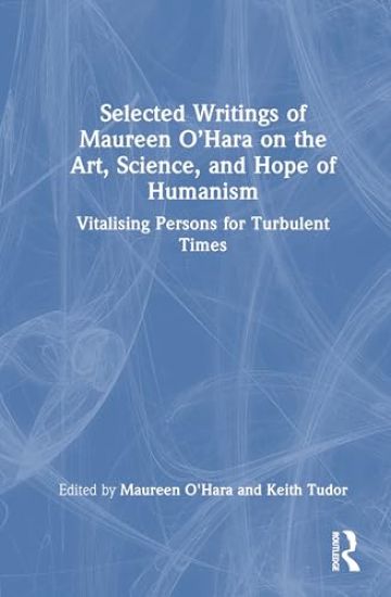 Selected Writings of Maureen O’Hara on the Art, Science, and Hope of Humanism