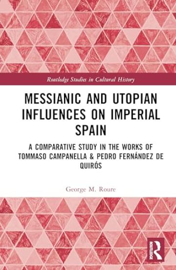 Messianic and Utopian Influences on Imperial Spain