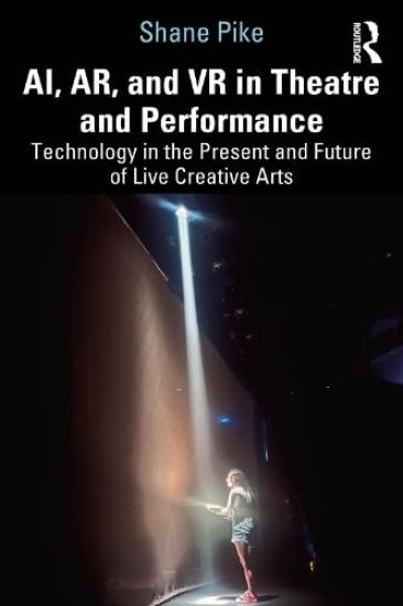 AI, AR, and VR in Theatre and Performance