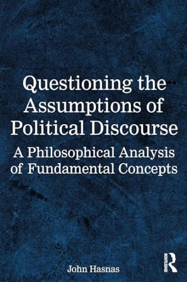 Questioning the Assumptions of Political Discourse