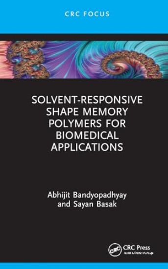 Solvent-Responsive Shape Memory Polymers for Biomedical Applications
