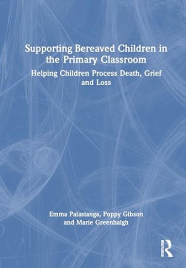 Supporting Bereaved Children in the Primary Classroom
