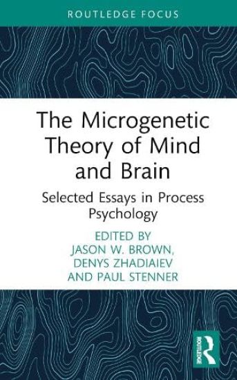 The Microgenetic Theory of Mind and Brain