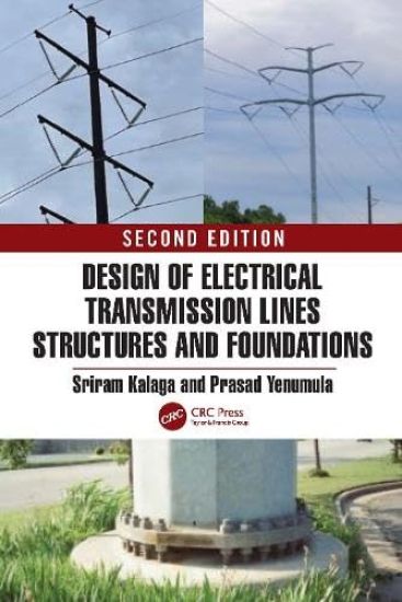 Design of Electrical Transmission Lines Structures and Foundations