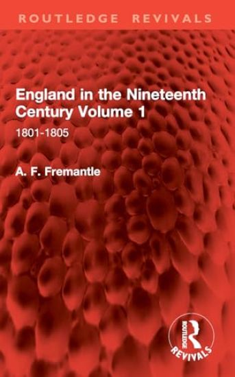 England in the Nineteenth Century Volume 1