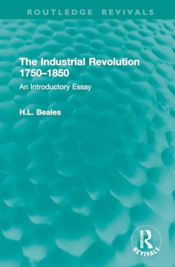 The Industrial Revolution 1750–1850