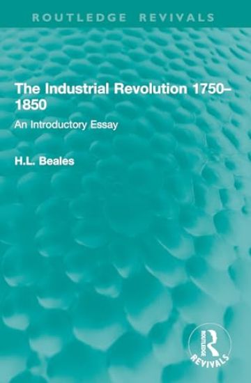 The Industrial Revolution 1750–1850