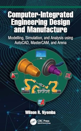 Computer-Integrated Engineering Design and Manufacture