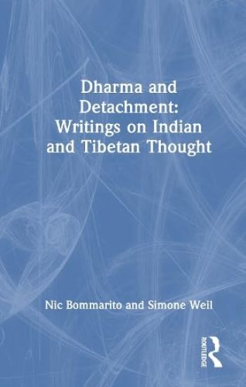 Dharma and Detachment: Writings on Indian and Tibetan Thought