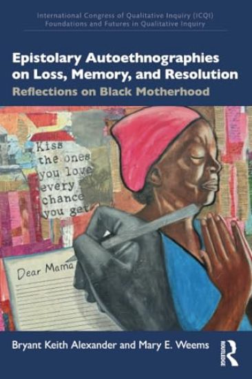 Epistolary Autoethnographies on Loss, Memory, and Resolution