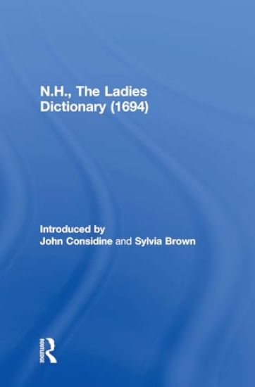 N.H., The Ladies Dictionary (1694)
