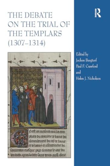 The Debate on the Trial of the Templars (1307–1314)