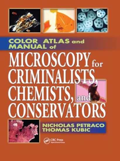 Color Atlas and Manual of Microscopy for Criminalists, Chemists, and Conservators