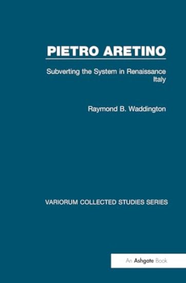 Pietro Aretino: Subverting the System in Renaissance Italy