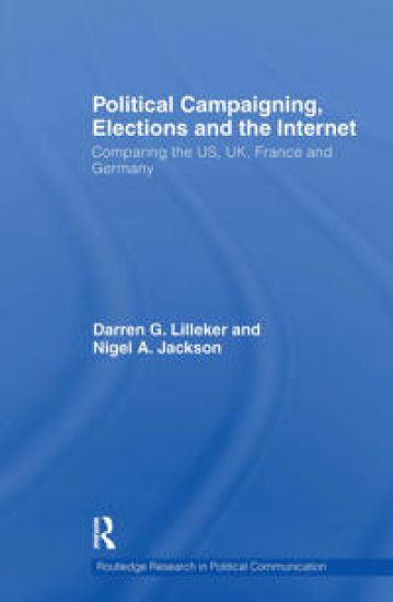 Political Campaigning, Elections and the Internet