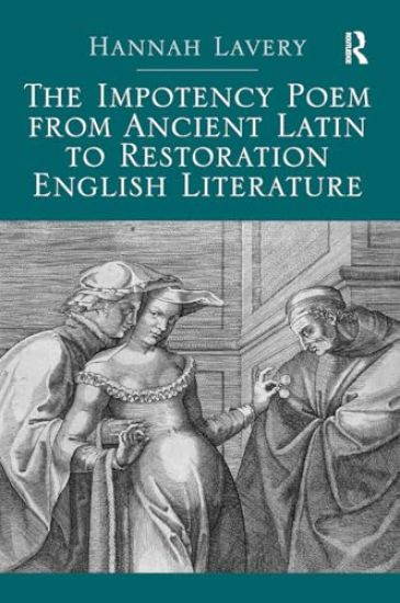 The Impotency Poem from Ancient Latin to Restoration English Literature