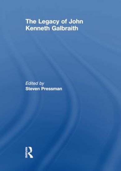 The Legacy of John Kenneth Galbraith