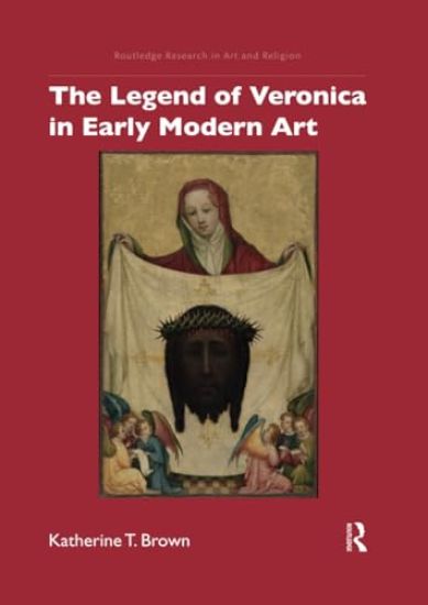 The Legend of Veronica in Early Modern Art