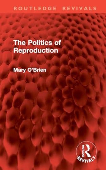 The Politics of Reproduction