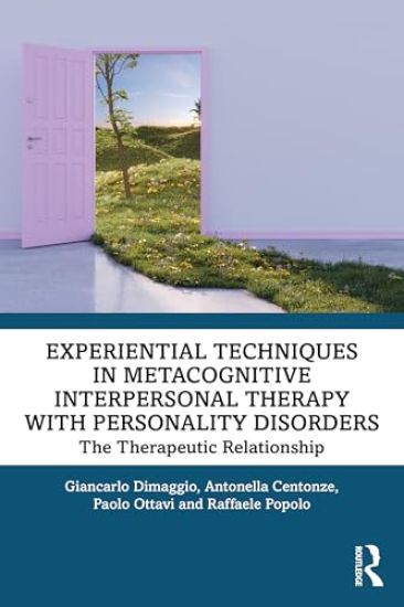 Experiential Techniques in Metacognitive Interpersonal Therapy with Personality Disorders