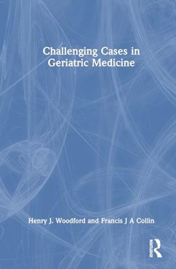 Challenging Cases in Geriatric Medicine