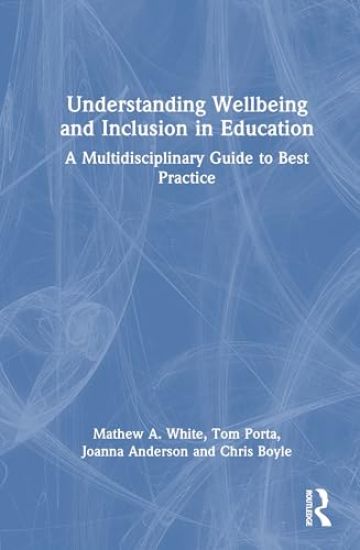 Understanding Wellbeing and Inclusion in Education