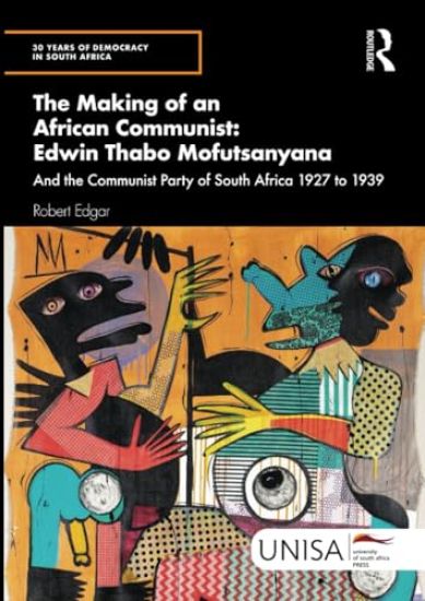 The Making of an African Communist: Edwin Thabo Mofutsanyana