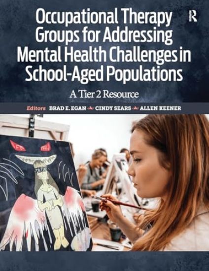 Occupational Therapy Groups for Addressing Mental Health Challenges in School-Aged Populations
