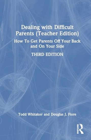Dealing with Difficult Parents (Teacher Edition)