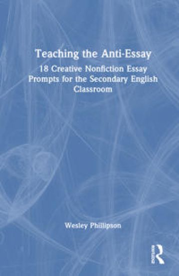 Teaching the Anti-Essay