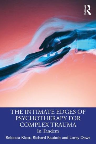 The Intimate Edges of Psychotherapy for Complex Trauma