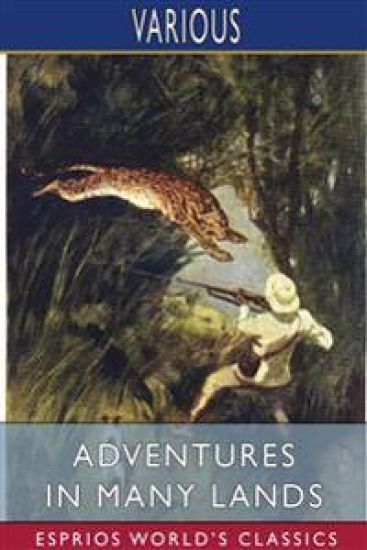 Adventures in Many Lands (Esprios Classics)