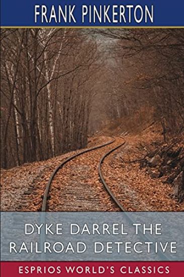 Dyke Darrel the Railroad Detective (Esprios Classics)