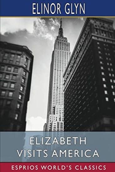 Elizabeth Visits America (Esprios Classics)