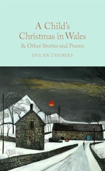 A Child's Christmas in Wales & Other Stories and Poems