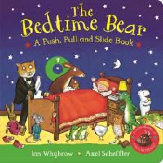 The Bedtime Bear: A Push, Pull and Slide Book