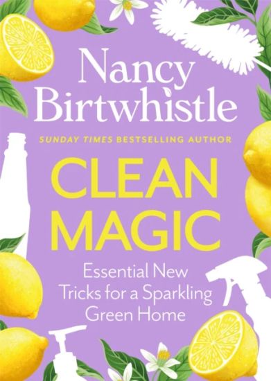Cleaning Magic: 101 Hints and Tips for a Green Home