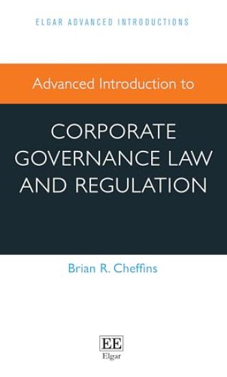 Advanced Introduction to Corporate Governance Law and Regulation