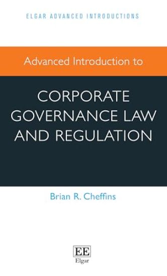 Advanced Introduction to Corporate Governance Law and Regulation